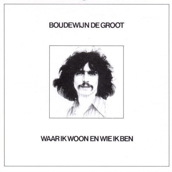 Groot, Boudewijn de - Waar Ik Woon