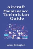 Aircraft Independently Published Aircraft Maintenance Technician Guide