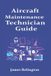 Aircraft Independently Published Aircraft Maintenance Technician Guide