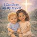 I Libri GmbH I Can Pray All By Myself Paperback