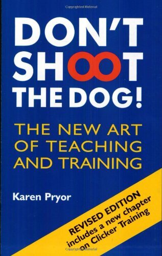 Interpet Pryor, K: Don't Shoot the Dog!: The New Art of Teaching and Training