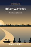 Headwaters: Riverbound, Book 1