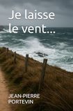 Je laisse le vent