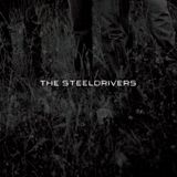 Steeldrivers The Steeldrivers - The Steeldrivers