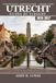 Utrecht Utrecht Travel Guide 2026-2027: Oudegracht Canals, Cycling Routes, Walking Tours, Local Cuisine, and Day Trips