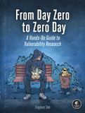 From No Starch Press,Us From Day Zero to Zero Day: A Hands-On Guide to Vulnerability Research Paperback