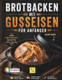Brotbacken Independently Published Brotbacken mit Gusseisen für Anfänger