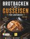 Brotbacken Independently Published Brotbacken mit Gusseisen für Anfänger
