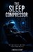 The Libri GmbH The Sleep Compressor Paperback