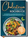 Cholesterin Edition Lunerion Cholesterin effektiv senken Kochbuch