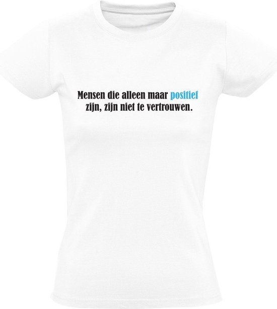 Sol's Positieve mensen zijn niet te vertrouwen Dames T-shirt - Wit - Maat S