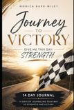 Journey to Victory: Give me this day: Strength