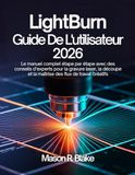 LightBurn Guide De L'utilisateur 2026