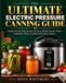 The Ultimate Electric Pressure Canning Guide