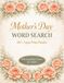 Mother's Day Word Search: 100+ Large Print Word Search Puzzles for Adults