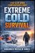 Independently Published Extreme Cold Survival: Stay Alive When Temperatures Drop: A Practical Guide for Beginners, Travelers, and Families Paperback