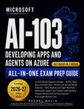 Microsoft AI-103 Developing Apps and Agents On Azure All-in-one Exam Prep Guide