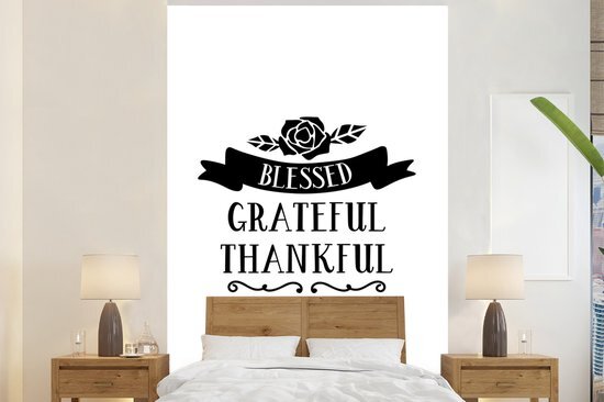 Nr1Wallpaper Behang - Fotobehang - Quote Blessed, Grateful, Thankful wanddecoratie wit - Breedte 180 cm x hoogte 280 cm