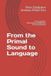 From Independently Published From the Primal Sound to Language: The Linguistic-Philosophical Reflections of My Grandfather Paperback