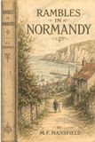 Rambles in Normandy: A Classic Travel Memoir of French History, Culture, and Architecture