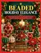BEADED HOLIDAY ELEGANCE: Festive Beaded Decorations