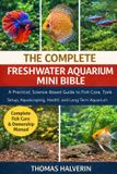 THE Independently Published The Complete Freshwater Aquarium Mini Bible