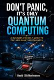 Don’t Panic, It’s Only Quantum Computing: A Business-Friendly Guide to PQC and Quantum Readiness