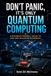 Don’t Panic, It’s Only Quantum Computing: A Business-Friendly Guide to PQC and Quantum Readiness