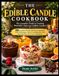 THE EDIBLE CANDLE COOKBOOK: The Complete Guide to Creating Beautiful, Delicious Edible Candles 80 Creative Sweet and Savory Recipes, Easy Techniques, ... and Stunning Ideas for Every Celebration