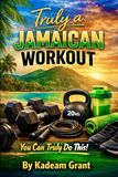Truly Jamaican Workout: Exercising Guide
