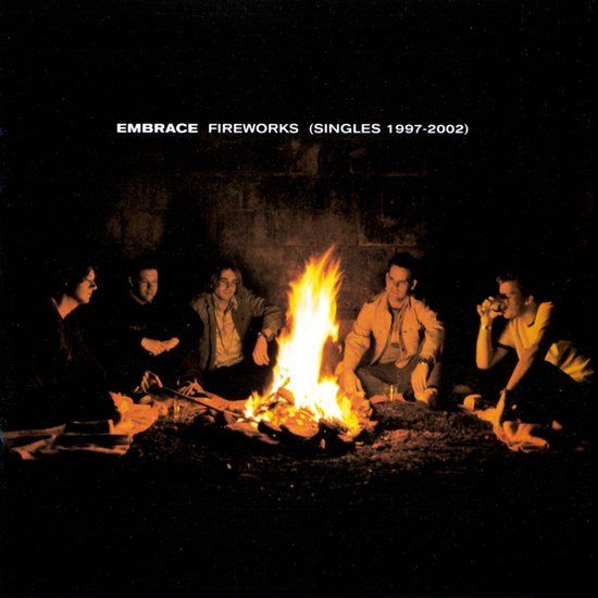 Fireworks Embrace Fireworks: Singles 1997-2002