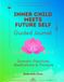 Inner Child Meets Future Self Guided Journal