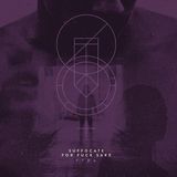 Sonic Rendezvous Suffocate For Fuck Sake Fyra LP