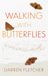 Walking Troubador Publishing Walking With Butterflies Paperback