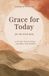 Grace for Today: For the Tired Mom - A 90-Day Devotional Journal for Women