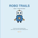 Robo Trails: Book 1: Follow the Rule! — A Brand-New Path & Pattern Puzzle Game Plus Coloring, Dot-to-Dot & Spot the Difference for Kids Ages 4-8