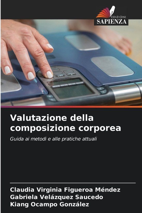 Valutazione Edizioni Sapienza Valutazione della composizione corporea: Guida ai metodi e alle pratiche attuali