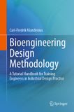 Bioengineering Springer Nature Bioengineering Design Methodology: A Tutorial Handbook for Training Engineers in Industrial Design Practice