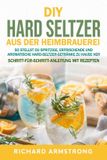 DIY Bol DIY Hard Seltzer aus der Heimbrauerei