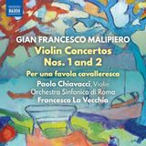 Concertos Paolo Chiavacci, Orchestra Sinfonica Di Roma, Francesco La Vecchia - Malipiero: Violin Concertos Nos. 1 And 2 | Per Una Favola Cavalleresca (CD)
