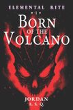 Born Independently Published Elemental Rite - Born of the volcano