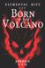 Born Independently Published Elemental Rite - Born of the volcano