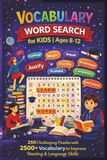 Vocabulary Word Search Activity Book for Kids Ages 8–12: Advanced Learning Puzzle Book: 250 Challenging Puzzles with 2500+ Words | Improve Reading, ... Activity for Kids | Solutions Included