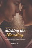 Sticking the Landing: An Enemies-to-Lovers College Gymnastics Romance