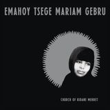 Konkurrent Emahoy Tsege Mariam Gebru - Church Of Kidane Mehret (MC)