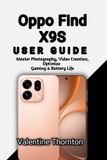 Oppo Find X9S User Guide: Master Photography, Video Creation, Optimize Gaming & Battery Life