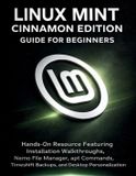 Linux Independently Published Linux Mint Cinnamon Edition Guide For Beginners