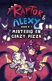 Raptor y Alexy 1 - Misterio en Crazy Pizza