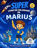 Le Marius Le SUPER livre de coloriage: 30 pages à colorier - Collection Colorie ton prénom