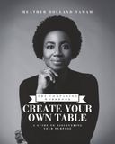 Create Your Own Table: Companion Workbook